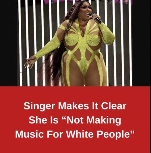Singer makes it clear she is not making music for white people